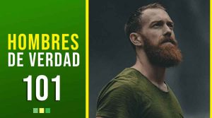 Hombre de Verdad – 101